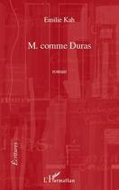 Couverture du livre « M comme Duras » de Emilie Kah aux éditions L'harmattan