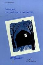 Couverture du livre « Le secret du professeur Amfortas » de Eero Tarasti aux éditions Editions L'harmattan