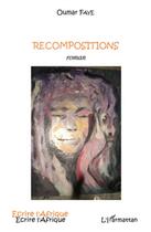 Couverture du livre « Recompositions » de Oumar Faye aux éditions L'harmattan