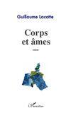 Couverture du livre « Corps et âmes » de Lacotte Guillaume aux éditions L'harmattan