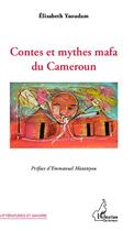 Couverture du livre « Contes et mythes mafa du Cameroun » de Elisabeth Yaoudam aux éditions L'harmattan
