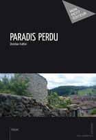 Couverture du livre « Paradis perdu » de Christian Frattini aux éditions Mon Petit Editeur