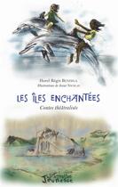 Couverture du livre « Les îles enchantées ; contes théâtralisés » de Hurel Regis Beninga aux éditions L'harmattan