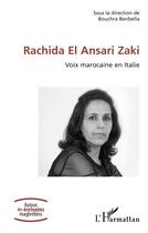 Couverture du livre « Rachida El Ansari Zaki : voix marocaine en Italie » de Bouchra Benbella aux éditions L'harmattan