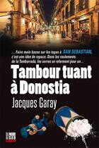 Couverture du livre « Tambour tuant à Donostia » de Jacques Garay aux éditions Cairn