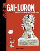 Couverture du livre « Gai-Luron t.6 ; Gai-Luron, ce héros au sourire si doux (édition 2017) » de Gotlib aux éditions Fluide Glacial