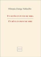 Couverture du livre « Un rêve en point de mire ; un sueño en punto de mira » de Olimpia Zuniga Vallecillo aux éditions Indigo Cote Femmes