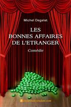 Couverture du livre « Les bonnes affaires de l'etranger » de Michel Degalat aux éditions Edilivre