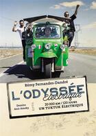 Couverture du livre « L'odyssée électrique ; 20 000 km / 120 jours / un tuktuk électrique » de Remy Fernandes-Dandre et Anir Amsky aux éditions Elytis