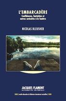 Couverture du livre « L'embarcadère » de Nicolas Bleusher aux éditions Jacques Flament
