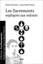 Couverture du livre « Les sacrements expliqués aux enfants » de Maria Valtorta aux éditions R.a. Image