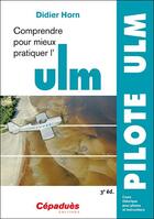 Couverture du livre « Comprendre pour mieux pratiquer l'ULM » de Didier Horn aux éditions Cepadues