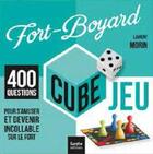Couverture du livre « Cube jeu ; Fort-Boyard ; 400 questions pour s'amuser et devenir incollable sur le fort » de Laurent Morin aux éditions Geste