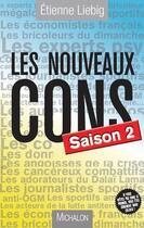 Couverture du livre « Les nouveaux cons ; saison 2 » de Etienne Liebig aux éditions Editions Michalon