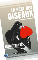 Couverture du livre « La part des oiseaux » de Freddy Woets aux éditions Les éditions Du 38