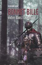 Couverture du livre « Bonnet Bille entre dans l'aventure » de Olivier Rome-Laisne aux éditions Editions Maia