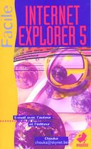 Couverture du livre « Internet Explorer 5 ; Facile » de Chouka aux éditions Marabout