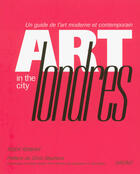 Couverture du livre « Art int the city ; londres » de Rowan/Stephens aux éditions Grund