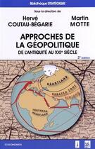 Couverture du livre « Approches de la geopolitique - de l'antiquite au xxie siecle » de Herve Coutau-Begarie aux éditions Economica