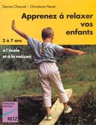 Couverture du livre « Apprenez A Relaxer Vos Enfants De 2 A 7 Ans En Les Amusant » de David Chauvel aux éditions Retz