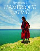 Couverture du livre « Hommage à l'Amérique latine » de Olivier Follmi aux éditions La Martiniere