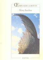 Couverture du livre « Oedipe sur la route » de Henry Bauchau aux éditions Actes Sud