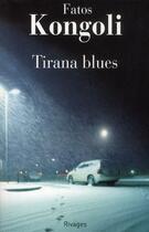 Couverture du livre « Tirana blues » de Fatos Kongoli aux éditions Rivages