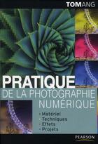 Couverture du livre « Pratique de la photographie numérique » de Tom Ang aux éditions Pearson