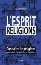Couverture du livre « L'esprit des religions (édition 2012) » de Hesna Cailliau aux éditions Milan