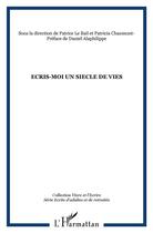 Couverture du livre « Ecris-moi un siecle de vies » de  aux éditions L'harmattan