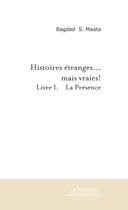 Couverture du livre « HISTOIRES ETRANGES... MAIS VRAIES! » de Bagdad S. Maata aux éditions Le Manuscrit