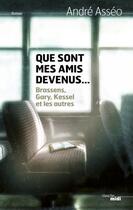 Couverture du livre « Que sont mes amis devenus ; Brassens, Druon, Kessel et les autres » de Andre Asseo aux éditions Le Cherche-midi