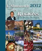 Couverture du livre « L'almanach des régions 2012 » de Jean-Pierre Pernaut aux éditions Michel Lafon