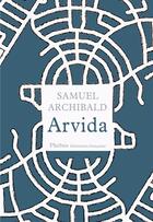 Couverture du livre « Arvida » de Samuel Archibald aux éditions Phebus