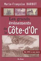 Couverture du livre « Les grands événements de la Côte d'Or » de Marie-Francoise Barbot aux éditions De Boree