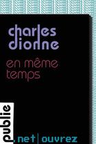 Couverture du livre « En même temps » de Charles Dionne aux éditions Publie.net