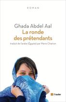 Couverture du livre « La ronde des prétendants » de Ghada Abdel Aal aux éditions Editions De L'aube