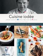 Couverture du livre « Cuisine iodée, poissons, coquillages et crustacés » de Johann Leclerre aux éditions Sud Ouest Editions