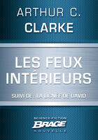 Couverture du livre « Les feux intérieurs ; la lignée de David » de Arthur C. Clarke aux éditions Brage