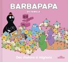 Couverture du livre « Barbapapa en famille ! : des chatons si mignons » de Annette Tison et Talus Taylor aux éditions Les Livres Du Dragon D'or