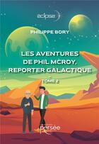 Couverture du livre « Les aventures de Phil McRoy, reporter galactique t.2 » de Philippe Bory aux éditions Persee