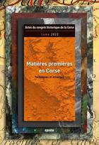 Couverture du livre « Matières premières en Corse : techniques et échanges » de Michel Casta et Helene Paolini-Saez aux éditions Albiana