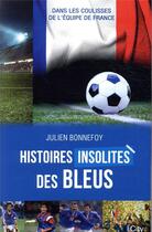 Couverture du livre « Histoires insolites des Bleus » de Julien Bonnefoy aux éditions City