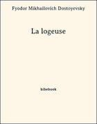 Couverture du livre « La logeuse » de Fyodor Mikhailovich Dostoyevsky aux éditions Bibebook