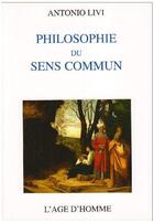 Couverture du livre « Philosophie du sens commun » de Livi Antonio aux éditions L'age D'homme
