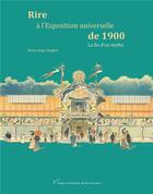 Couverture du livre « Rire a l'exposition universelle de 1900 - la fin d'un mythe » de Marie-Ange Fougere aux éditions Pu De Paris Ouest