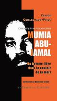Couverture du livre « Mumia Abu-Jamel ; chroniques de Philadelphie ; un homme libre dans le couloir de la mort » de Claude Guillaumaud-Pujol aux éditions Le Temps Des Cerises