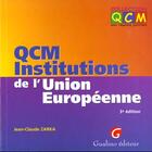 Couverture du livre « Qcm institutions union europeenne » de Jean-Claude Zarka aux éditions Gualino