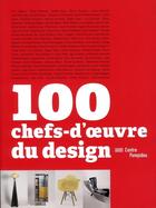 Couverture du livre « 100 chefs-d'oeuvre du design » de Frederic Migayrou aux éditions Centre Pompidou