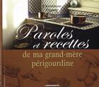 Couverture du livre « Pqroles et recettes de ma grand-mère périgourdine » de Christiane Daussy aux éditions Cheminements